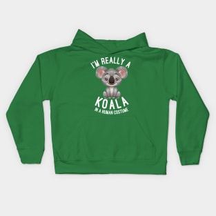 I'm Really A Koala In A Human Costume - Koalas Lovers Gift Kids Hoodie